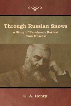 Through Russian Snows - Henty, G. A.
