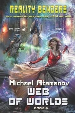 Web of Worlds (Reality Benders Book #4): LitRPG Series - Atamanov, Michael