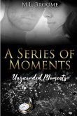 Unguarded Moments: A Modern Day Romance Continues