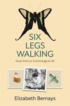 Six Legs Walking: Notes from an Entomological Life - Bernays, Elizabeth