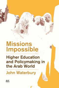 Missions Impossible: Higher Education and Policymaking in the Arab World - Waterbury, John
