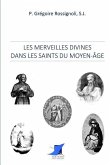 Les merveilles divines dans les saints du Moyen-Âge
