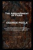 George Peele - The Arraignment of Paris: 'And deadly rivers of th' infernal Jove, Where bloodless ghosts in pains of endless date, Fill ruthless ears