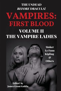 VAMPIRES FIRST BLOOD VOLUME II - Goldin, James Grant; Stoker, Bram; Le Fanu, Sheridan