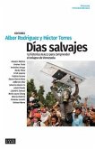 Días salvajes: 15 historias reales para comprender el colapso de Venezuela