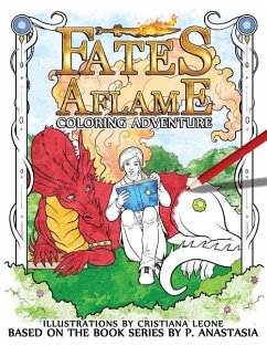 Fates Aflame Coloring Adventure: Dragons, magic, and mythical creatures from the book series - Anastasia, P.