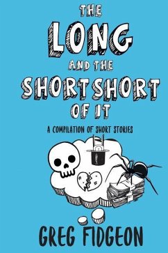 The Long and the Short Short of It: A Compilation of Short Stories - Fidgeon, Greg