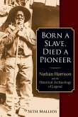 Born a Slave, Died a Pioneer