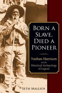 Born a Slave, Died a Pioneer - Mallios, Seth