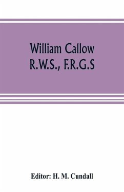 Cover William Callow, R.W.S., F.R.G.S.; An Autobiography