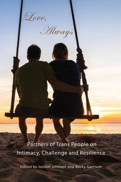 Love, Always: Partners of Trans People on Intimacy, Challenge and Resilience - Johnson, Jordon