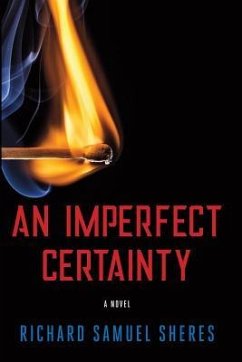 An Imperfect Certainty - Sheres, Richard Samuel