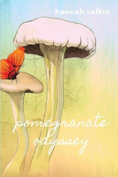 Pomegranate Odyssey - Calkin, Hannah