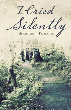 I Cried Silently - Pittenger, Geraldene J.