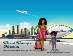 Me and Mommy's Adventures - Greer, Chrishana; Davis, Brooklyn