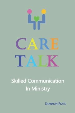 Care Talk: Skilled Communication in Ministry - Plate, Shannon