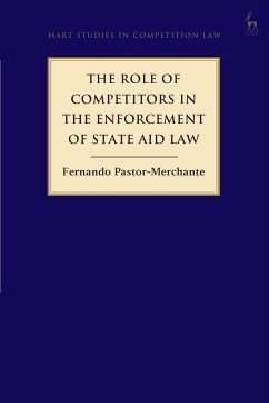 The Role of Competitors in the Enforcement of State Aid Law - Pastor-Merchante, Fernando