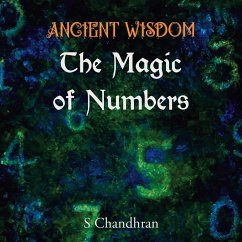Ancient Wisdom - the Magic of Numbers - Chandhran, S.