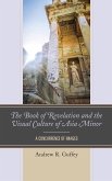 The Book of Revelation and the Visual Culture of Asia Minor
