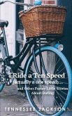 I ride a ten speed (actually a one speed)...and other funny little stories about dating.