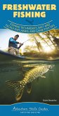 Freshwater Fishing: Fishing Techniques, Baits and Tackle Explained, and Game Fish Tips