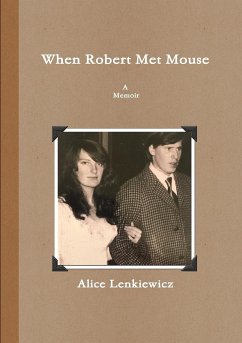 When Robert Met Mouse A Memoir - Lenkiewicz, Alice