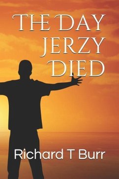 The Day Jerzy Died - Burr, Richard T.