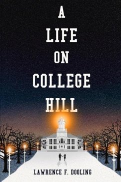 A Life on College Hill: Volume 1 - Dooling, Lawrence F.