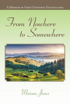 From Nowhere to Somewhere - Jones, Miriam