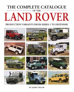 The Complete Catalogue of the Land Rover - Taylor, James