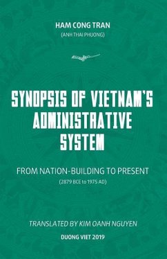 Synopsis of Vietnam's Administrative System: FROM NATION-BUILDING TO PRESENT (2879 BCE to 1975 AD) - Tran, Ham Cong