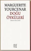 Dogu Öyküleri - Yourcenar, Marguerite