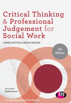 Critical Thinking and Professional Judgement for Social Work - Rutter, Lynne;Brown, Keith