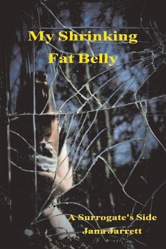 My Shrinking Fat Belly: A Surrogate's Side Volume 1 - Jarrett, Jana