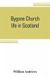 Bygone church life in Scotland - Bild 1