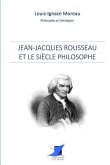 Jean-Jacques Rousseau et le siècle philosophe