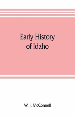 Early history of Idaho - J. McConnell, W.