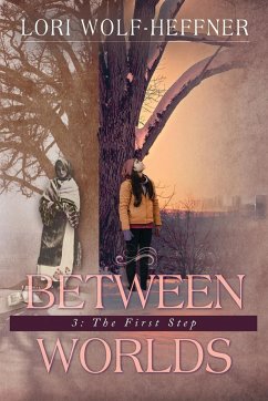 Between Worlds 3 - Wolf-Heffner, Lori