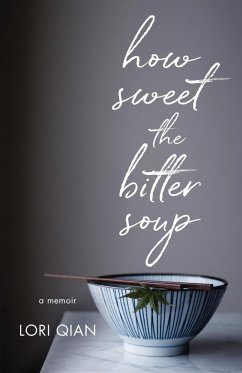 How Sweet the Bitter Soup - Qian, Lori