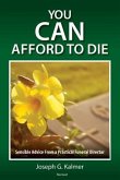 You Can Afford to Die: Sensible Advice From a Practical Funeral Director
