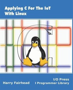 Applying C For The IoT With Linux - Fairhead, Harry