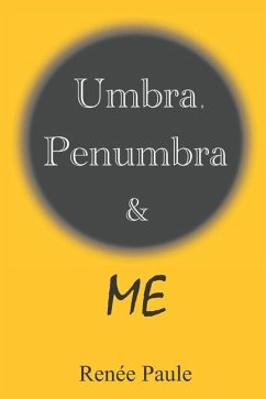 Umbra, Penumbra & Me - Paule, Renee