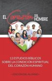 El Corazón del Hombre (Edición del Alumno): 12 Estudios Bíblicos sobre la Condición Espiritual del Corazón Humano