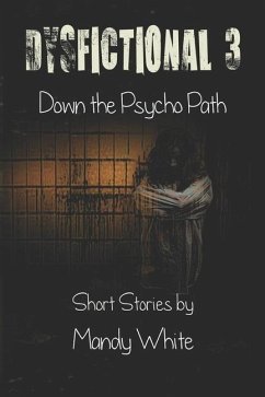 Dysfictional 3: Down the Psycho Path - White, Mandy