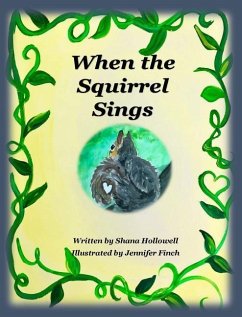 When the Squirrel Sings - Hollowell, Shana Askew