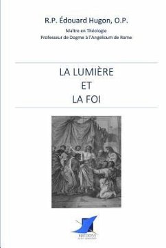 La Lumière et la Foi - R. P. Edouard Hugon, O. P.