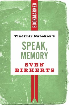 Vladimir Nabokov's Speak, Memory: Bookmarked - Birkerts, Sven