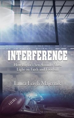 Interference: How Baylor's Sex Assaults Shed Light on Faith and Football - Majernik, Laura Leigh