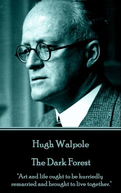 Hugh Walpole - The Dark Forest: 