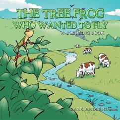 The Tree Frog Who Wanted to Fly - Anderson, Mark